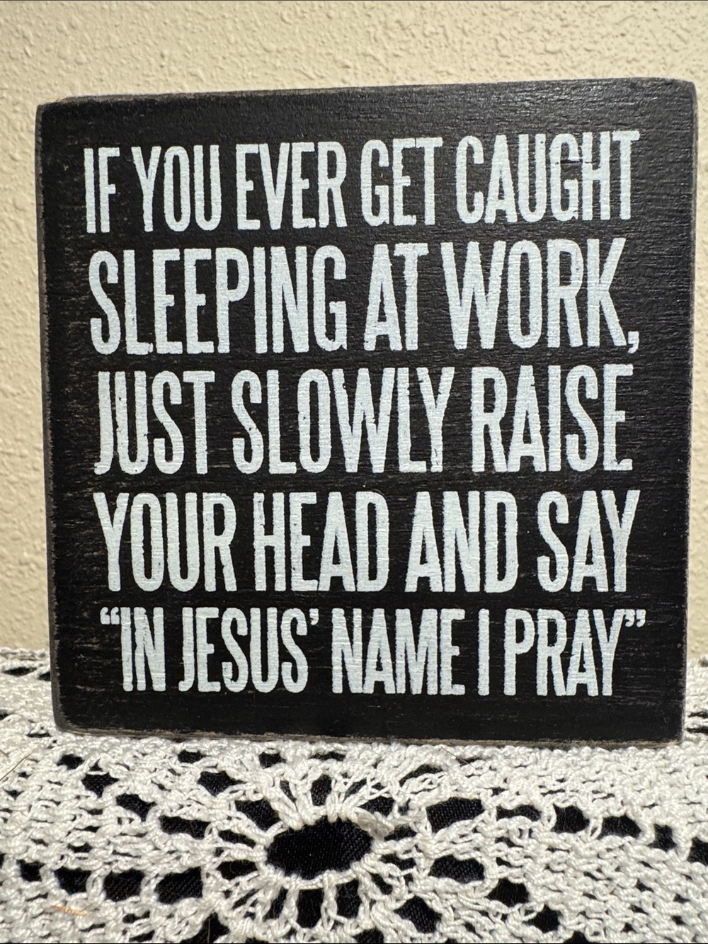 Primitives by Kathy -Black and White Humorous Religious Quote Plaque